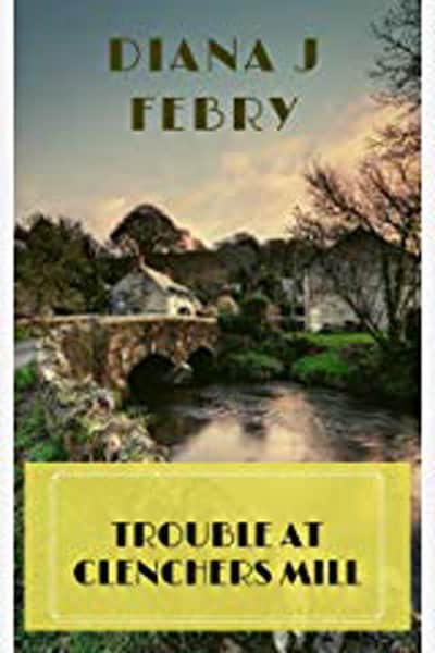 Trouble at Clenchers Mill by Diana J. Febry Cover