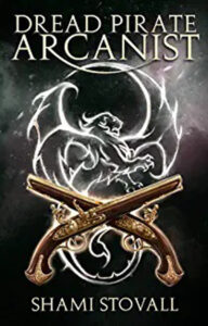 Cover of Dread Pirate Arcanist by Shami Stovall