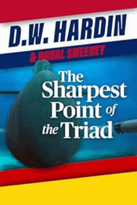 Cover of The Sharpest Point of the Triad by D. W. Hardin and Orval Sweeney